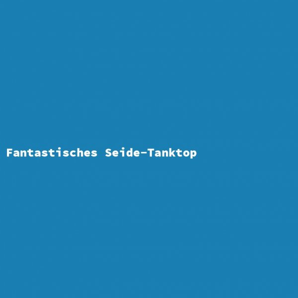Fantastisches Seide-Tanktop