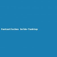 Fantastisches Seide-Tanktop