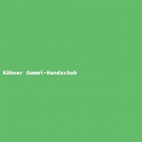 Kühner Gummi-Handschuh