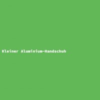 Kleiner Aluminium-Handschuh