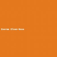 Enorme Eisen-Hose
