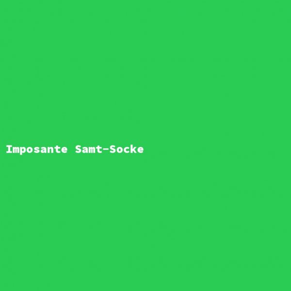 Imposante Samt-Socke