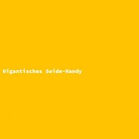 Gigantisches Seide-Handy