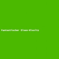 Fantastischer Eisen-Klositz